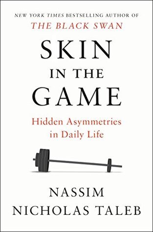 Book cover of Skin In The Game: The Hidden Asymmetries In Daily Life by Nassim Nicholas Taleb