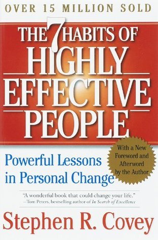 Book cover of The 7 Habits Of Highly Effective People: Powerful Lessons In Personal Change by Stephen R. Covey, Jim Collins (Foreward, Contributor)