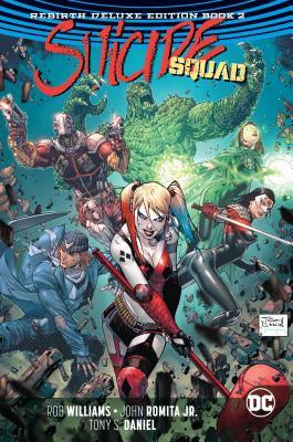 Book cover of Suicide Squad: Rebirth Deluxe Edition Book 2 by Rob Williams, John Romita Jr. (Illus.), Tony S. Daniel (Illus.)