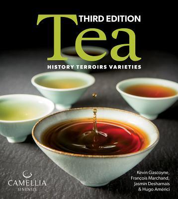 Book cover of Tea: History, Terroirs, Varieties by Kevin Gascoyne, François Marchand, Jasmin Desharnais, Hugo Americi