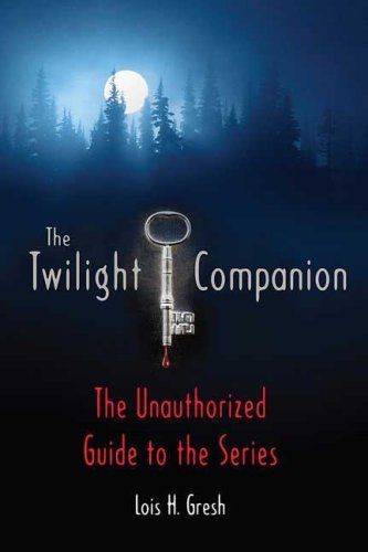 Book cover of The Twilight Companion: The Unauthorized Guide to the Series by Lois H. Gresh