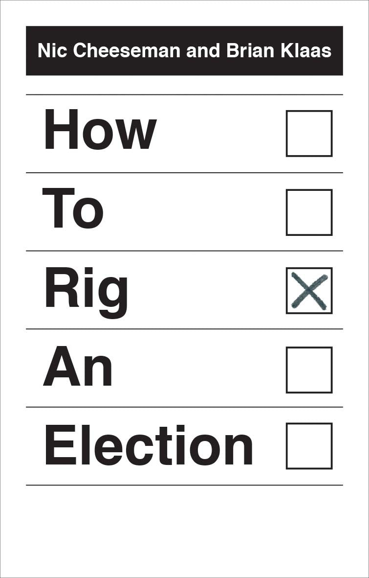 Book cover of How To Rig An Election by Nic Cheeseman, Brian Klaas