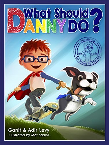 Book cover of What Should Danny Do? by Adir Levy, Ganit Levy, Mat Sadler (Illus.)