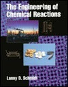 Book cover of The Engineering Of Chemical Reactions by Lanny D. Schmidt