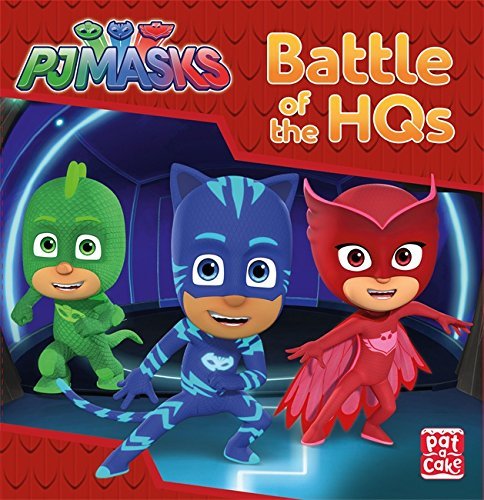 Book cover of Battle Of The HQs: A PJ Masks Story Book by Pat-a-Cake, PJ Masks
