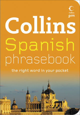 Book cover of Collins Spanish Phrasebook: The Right Word In Your Pocket by HarperCollins