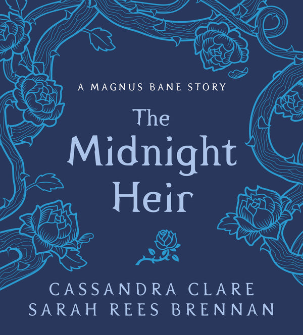 Book cover of The Midnight Heir: A Magnus Bane Story by Cassandra Clare, Sarah Rees Brennan
