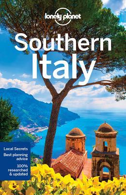 Book cover of Lonely Planet Southern Italy by Lonely Planet, Cristian Bonetto, Gregor Clark, Hugh McNaughtan