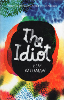 Book cover of The Idiot by Elif Batuman