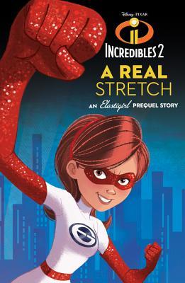 Book cover of A Real Stretch: An Elastigirl Prequel Novel by Walt Disney Company, Carla Jablonski