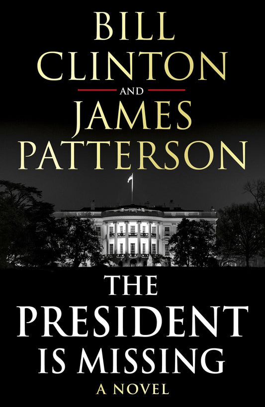Book cover of The President Is Missing by Bill Clinton, James  Patterson