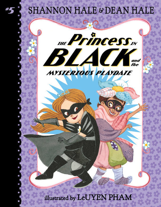 Book cover of The Princess In Black And The Mysterious Playdate by Shannon Hale, Dean Hale, LeUyen Pham (Illus.)