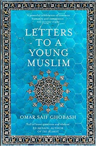 Book cover of Letters To A Young Muslim by Omar Saif Ghobash