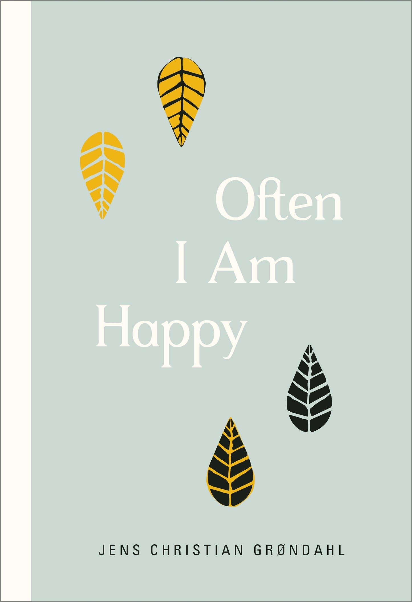 Book cover of Often I Am Happy by Jens Christian Grøndahl