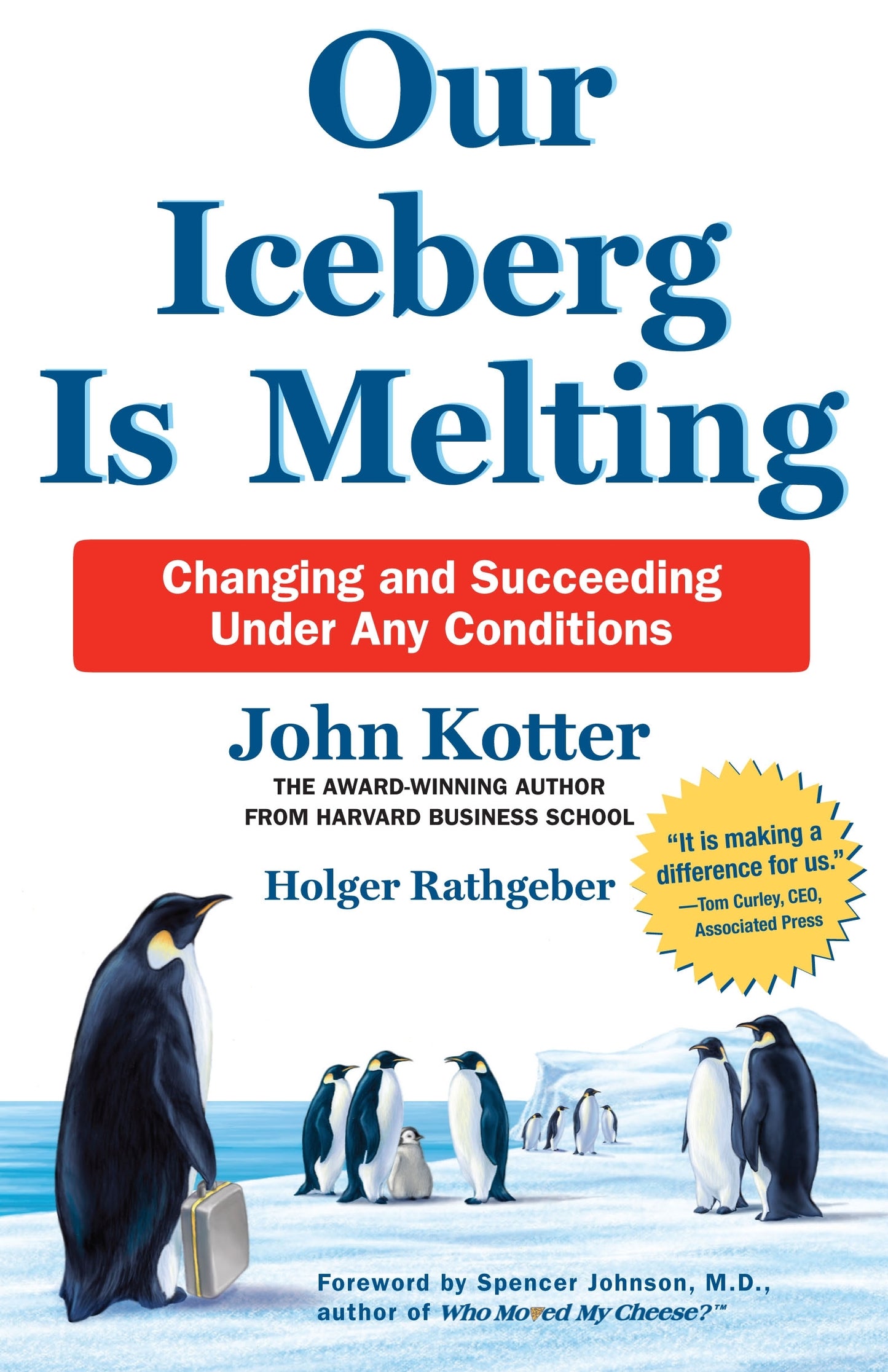 Book cover of Our Iceberg Is Melting: Changing And Succeeding Under Any Conditions by John P. Kotter, Holger Rathgeber