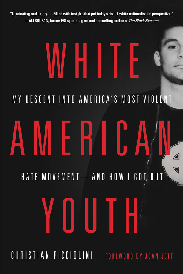 Book cover of White American Youth: My Descent Into America's Most Violent Hate Movement—And How I Got Out by Christian Picciolini