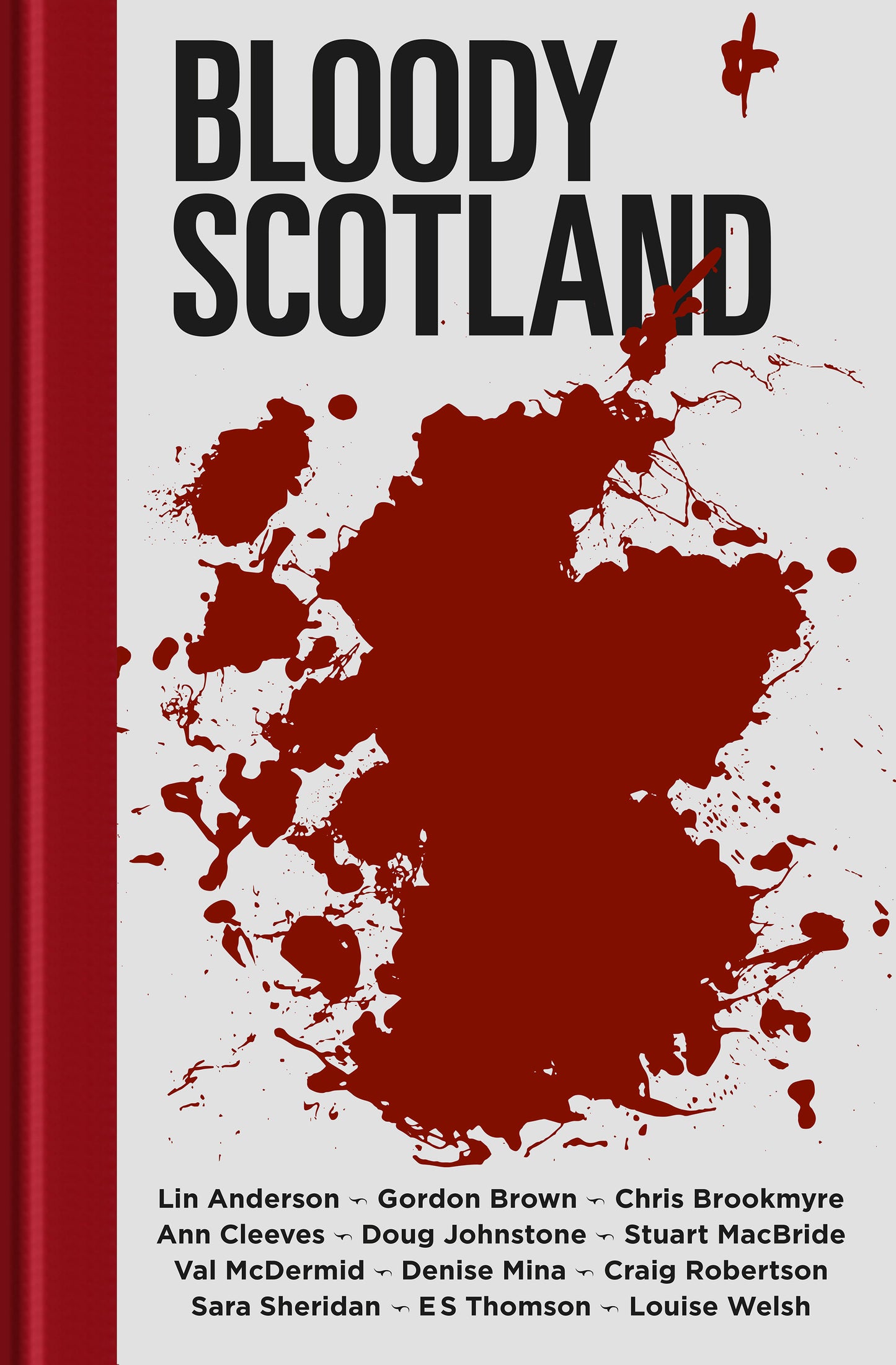 Book cover of Bloody Scotland by Lin Anderson, Gordon    Brown, Christopher Brookmyre, Ann Cleeves, Doug Johnstone, Stuart MacBride, Val McDermid, Denise Mina, Craig Robertson, Sara Sheridan, E.S. Thomson, Louise Welsh