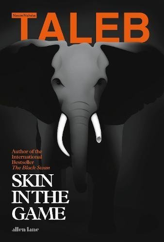Book cover of Skin In The Game: Hidden Asymmetries In Daily Life by Taleb [Nassim Nicholas]