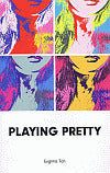 Book cover of Playing Pretty by Euginia Tan