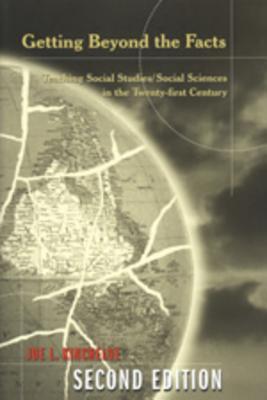Book cover of Getting Beyond the Facts: Teaching Social Studies/Social Sciences In The Twenty-First Century--Second Edition by Joe L. Kincheloe