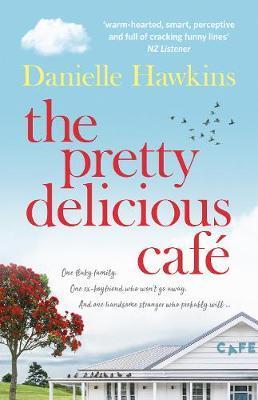 Book cover of The Pretty Delicious Cafe by Danielle Hawkins
