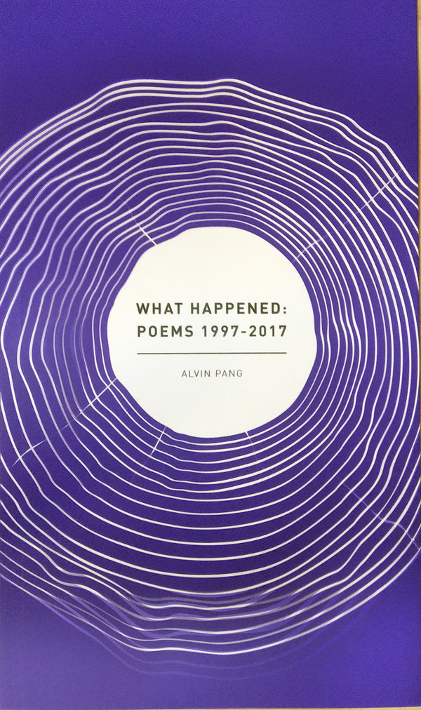 Book cover of What Happened: Poems 1997-2017 by Alvin Pang