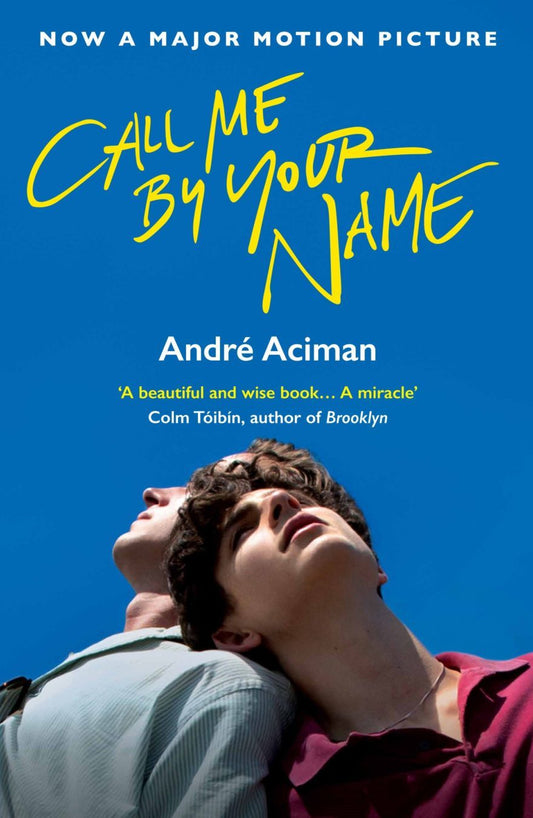 Book cover of Call Me By Your Name by André Aciman