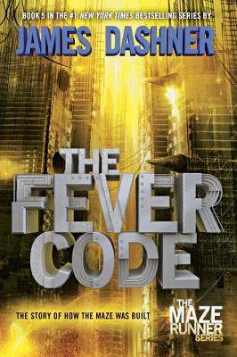 Book cover of The Fever Code by James Dashner