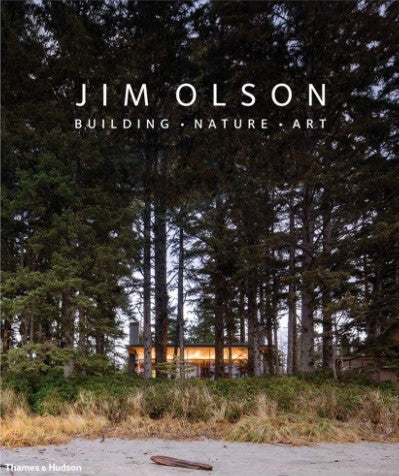 Book cover of Jim Olson: Building, Nature, Art by Jim Olson, Aaron Betsky (Introduction)
