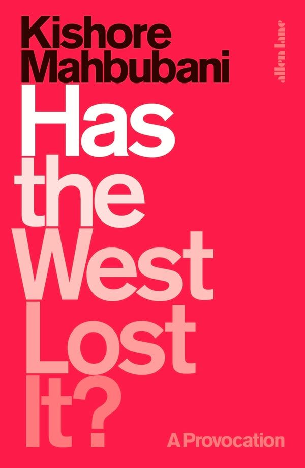 Book cover of Has The West Lost It?: A Provocation by Kishore Mahbubani