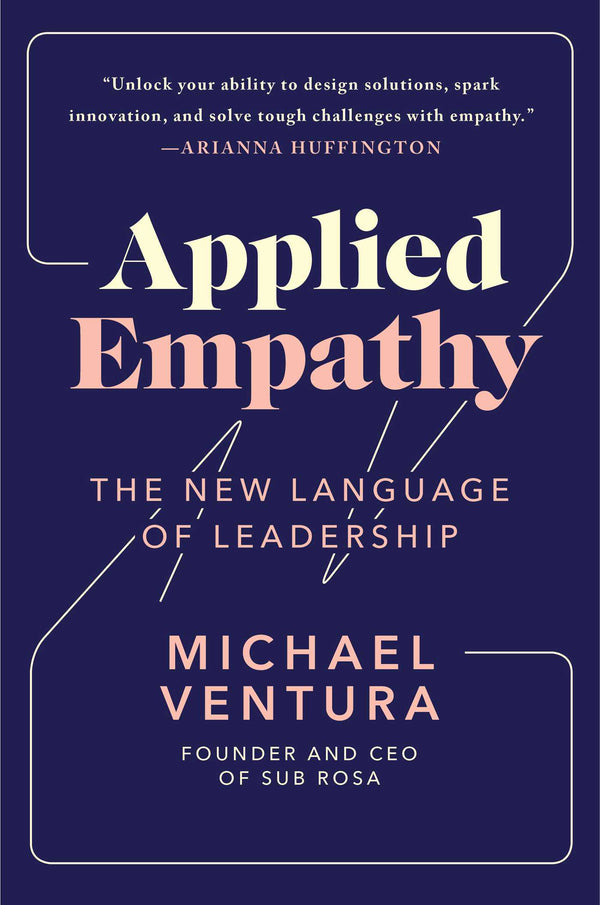 Book cover of Applied Empathy: The New Language Of Leadership by Michael  Ventura