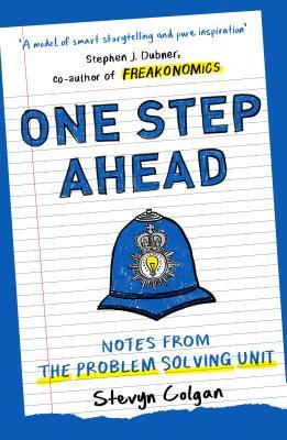 Book cover of One Step Ahead: Notes From The Problem Solving Unit by Stevyn Colgan