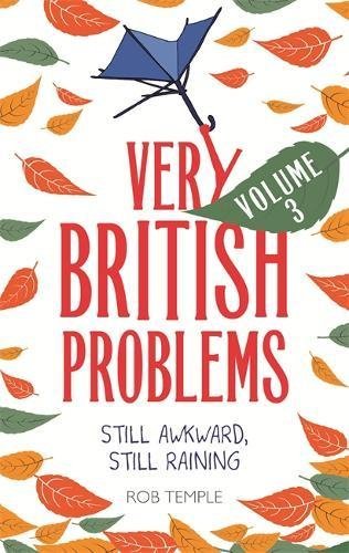 Book cover of Very British Problems: Still Awkward, Still Raining by Temple Rob
