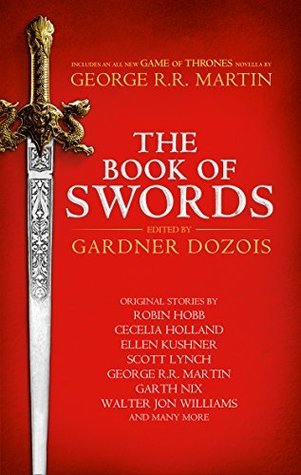 Book cover of The Book of Swords by Gardner Dozois, George R.R. Martin