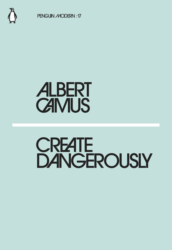 Book cover of Create Dangerously by Albert Camus