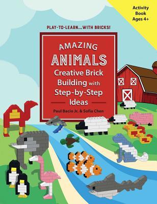 Book cover of Amazing Animals: Creative Brick Building With Step-By-Step Ideas (1) by Paul Bacio, Sofia Chen