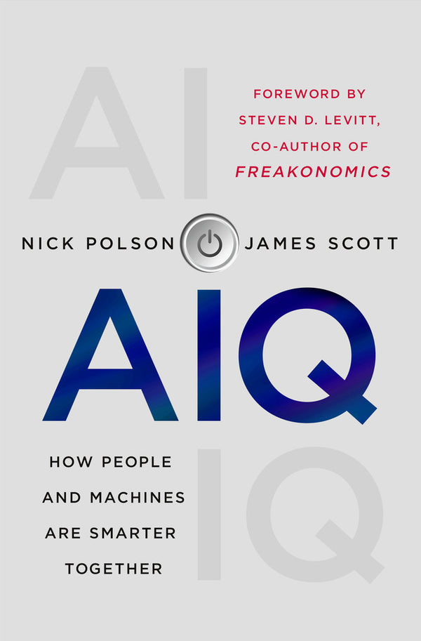 Book cover of AIQ: How People And Machines Are Smarter Together by Nick Polson