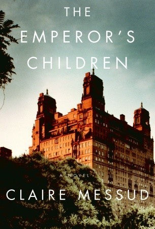 Book cover of The Emperor's Children by Claire Messud