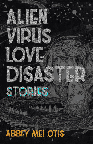 Book cover of Alien Virus Love Disaster by Abbey Mei Otis