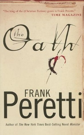 Book cover of The Oath by Frank E. Peretti