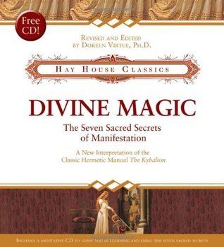 Book cover of Divine Magic: The Seven Sacred Secrets of Manifestation by Doreen Virtue (Ed.)