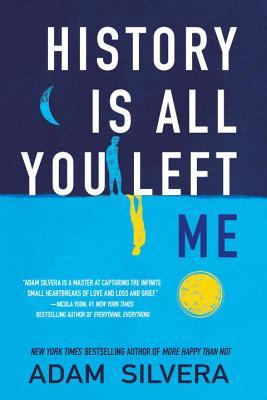 Book cover of History Is All You Left Me by Adam Silvera