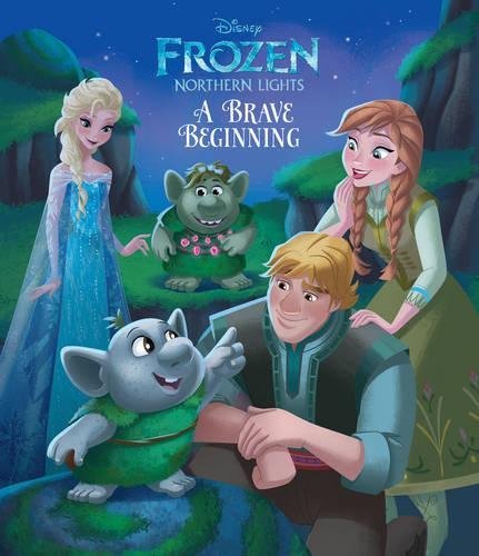 Book cover of Disney Frozen Northern Lights: A Brave Beginning by Parragon Books