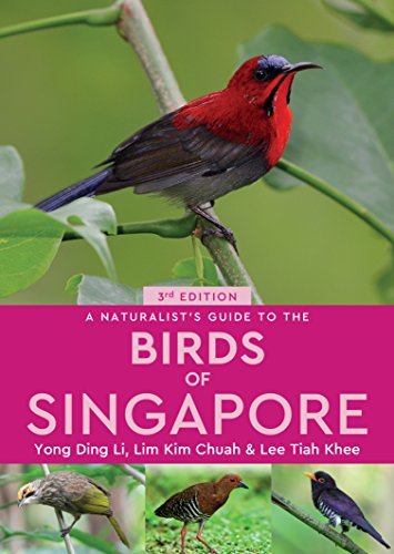 Book cover of A Naturalist's Guide to the Birds of Singapore by Yong Ding Li, Kim Chuah Lim, Tiah Khee Lee
