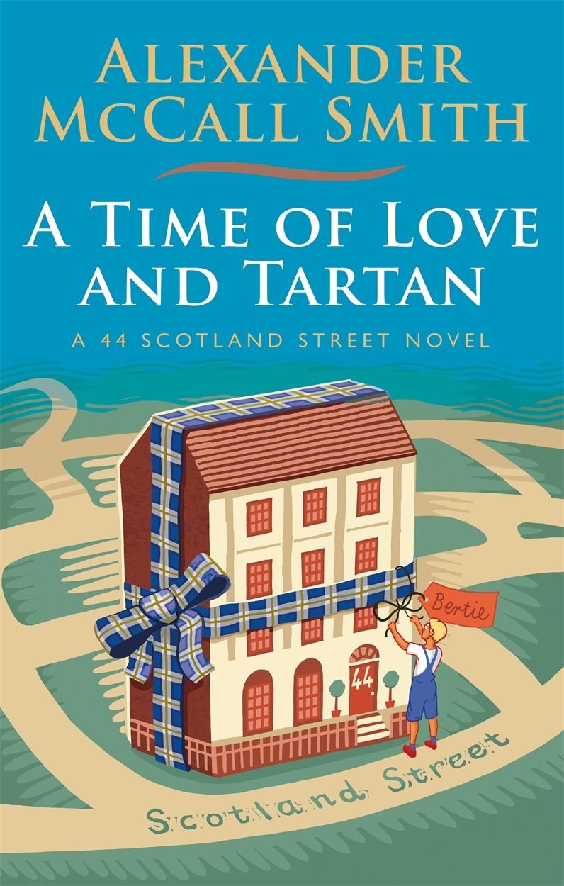 Book cover of A Time of Love and Tartan by Alexander McCall Smith