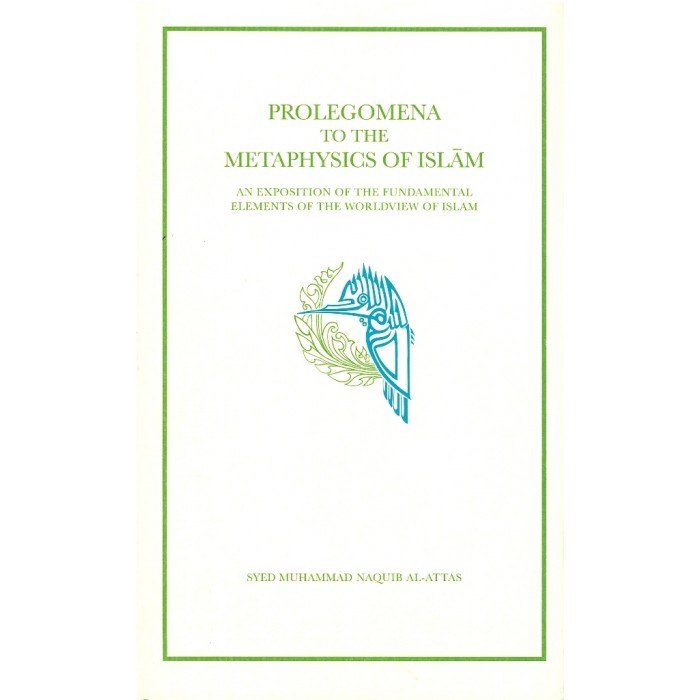 Book cover of Prolegomena To The Metaphysics Of Islam by Syed Muhammad Naquib al-Attas