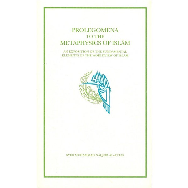 Book cover of Prolegomena To The Metaphysics Of Islam by Syed Muhammad Naquib al-Attas