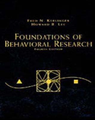 Book cover of Foundations of Behavioral Research (PSY 200 by Fred N. Kerlinger, Howard B. Lee