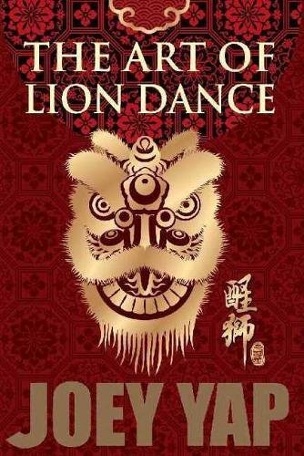 Book cover of The Art Of Lion Dance by Joey Yap