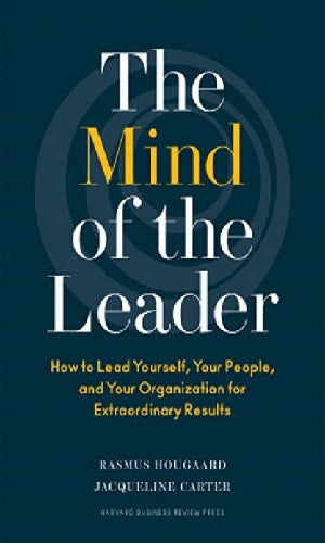 Book cover of The Mind Of The Leader: How To Lead Yourself, Your People, And Your Organization For Extraordinary Results by Jacqueline Carter, Rasmus Hougaard